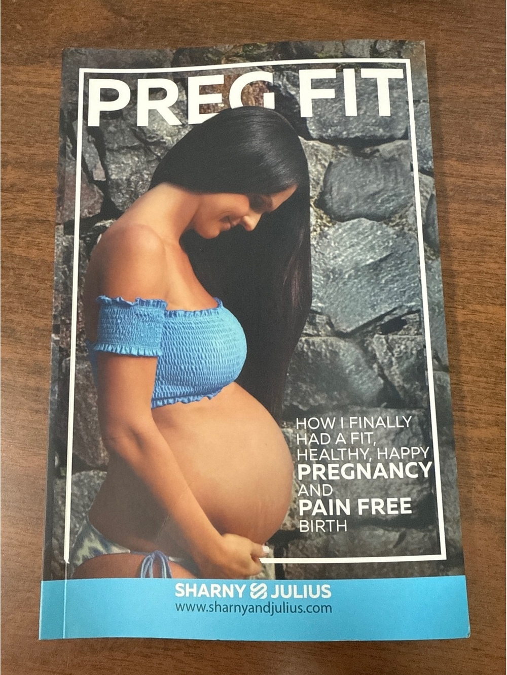 Preg Fit: How I Finally Had a Fit, Healthy, Happy Pregnancy and Pain Free Birth